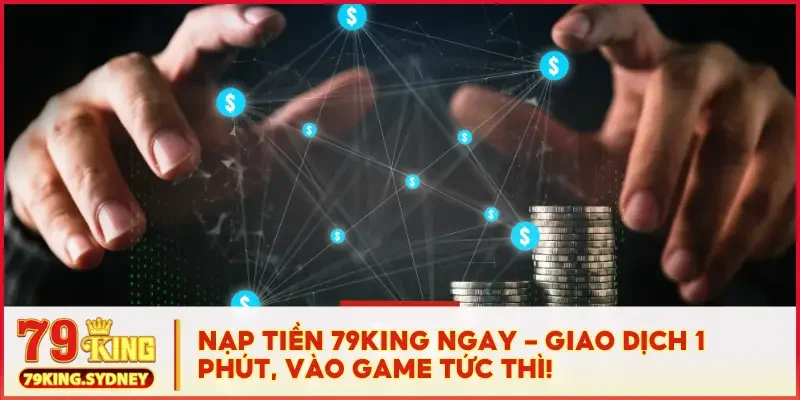 nạp tiền 79KING