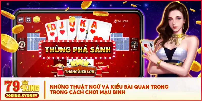 Cách Chơi Mậu Binh Cực Chuẩn - Sắp Bài Khéo Thắng Cả Bàn! 2 Những thuật ngữ và kiểu bài quan trọng trong cách chơi Mậu Binh