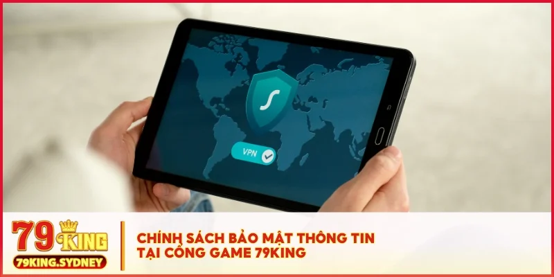 Chính sách bảo mật 79KING 2 Chính sách bảo mật thông tin tại cổng game 79KING