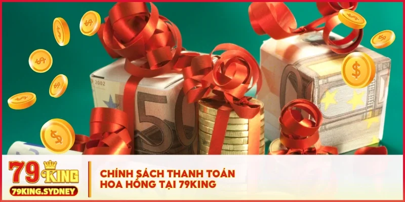 Chính sách Đại lý 79KING 3 Chính sách thanh toán hoa hồng tại 79KING