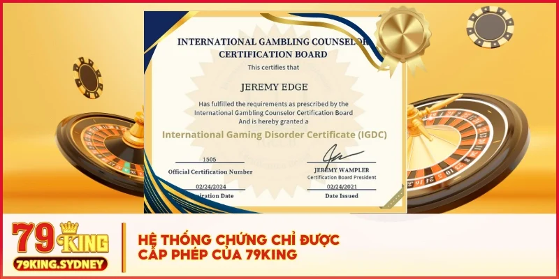 Hệ thống chứng chỉ được cấp phép của 79KING