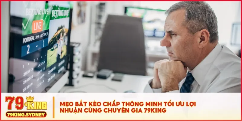 Hướng dẫn chơi kèo chấp chi tiết cho người mới tại 79KING 5 Mẹo bắt kèo chấp thông minh tối ưu lợi nhuận cùng chuyên gia 79KING