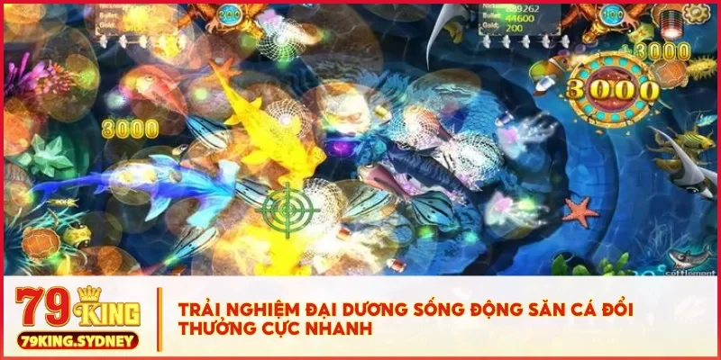 Bắn cá H5 đổi thưởng 79KING - Game giải trí kiếm tiền thật 3 Trải nghiệm đại dương sống động săn cá đổi thưởng cực nhanh